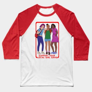 Support Your Local Girl Gang Baseball T-Shirt